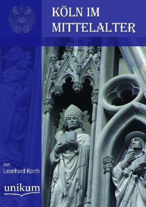 Actual product image Köln im Mittelalter (German, Leonard Korth, 2012)