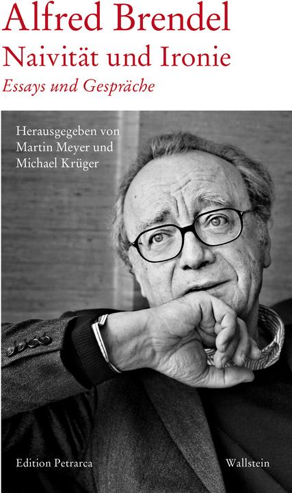 Naivität und Ironie (Deutsch, Alfred Brendel, Michael Krüger, Martin Meyer, 2025)