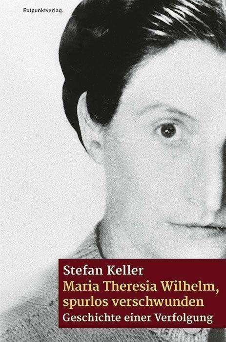 Image du produit Maria Theresia Wilhelm - spurlos verschwunden (Allemand, Stefan Keller, 2008)