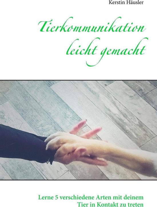 Produktbild Tierkommunikation leicht gemacht (Deutsch, Kerstin, Häusler, 2018)