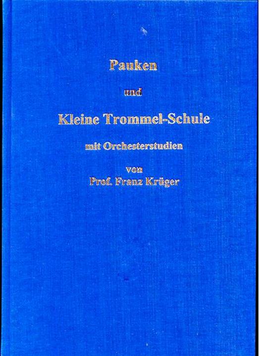 Produktbild Pauken- und Kleine Trommel-Schule mit Orchesterstudien (Deutsch, Kurt Schiementz, Franz Krüger, Simon Madaus, 2015)