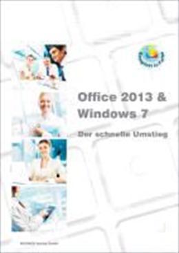 Produktbild Office 2013 und Windows7 der schnelle Umstieg (Anja Schmid, Inge Baumeister, 2014)