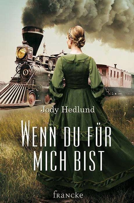 Produktbild Wenn du für mich bist (Deutsch, Jody Hedlund, Silvia Lutz, 2018)