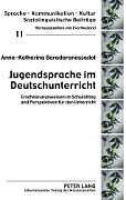 Produktbild Jugendsprache im Deutschunterricht (Deutsch, Anka Baradaranossadat, 2011)