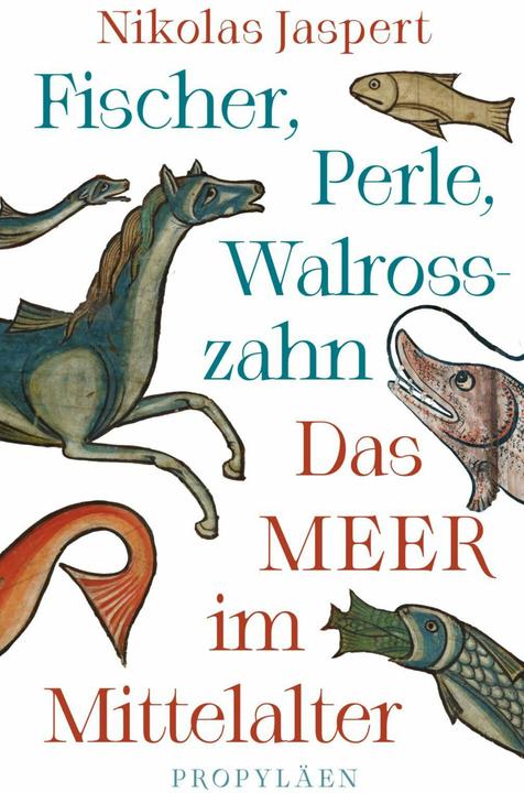 Produktbild Fischer, Perle, Walrosszahn – Das Meer im Mittelalter (Deutsch, Nikolas Jaspert, 2025)