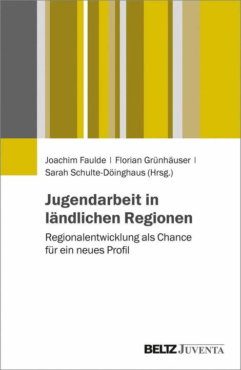 Immagine prodotto Jugendarbeit in ländlichen Regionen (Tedesco, Joachim Faulde, Florian Grünhäuser, Sarah Schulte-Döinghaus, 2020)