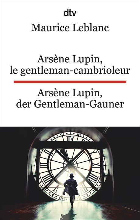 Produktbild Arsène Lupin, le gentleman-cambrioleur. Arsène Lupin, der Gentleman-Gauner (Deutsch, Französisch, Maurice Leblanc, Jennifer Dummer, 2023)