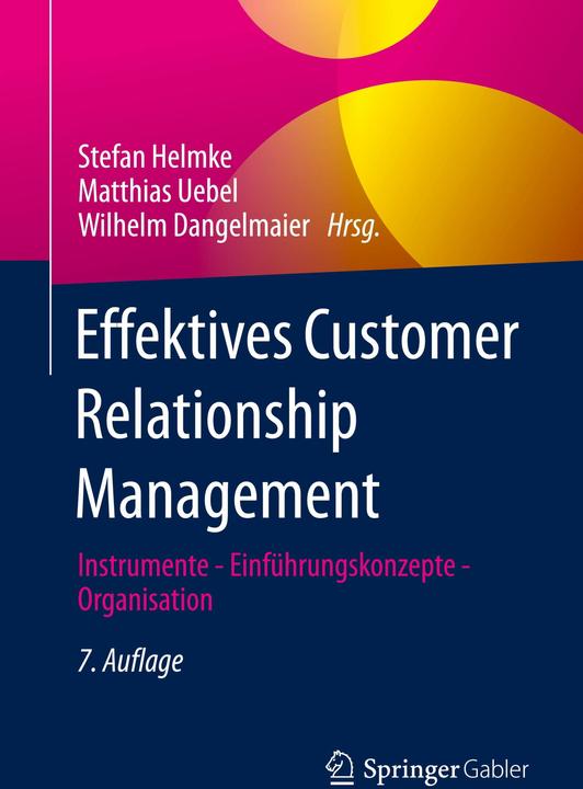 Actual product image Effektives Customer Relationship Management (German, Wilhelm, Matthias/Dangelmaier, Uebel, 2024)