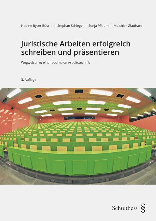 Produktbild Juristische Arbeiten erfolgreich schreiben und präsentieren (Deutsch, Sonja Pflaum, Stephan Schlegel, Melchior Glatthard, Nadine Ryser Büschi, 2024)