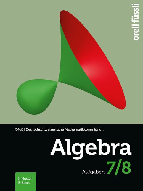 Immagine prodotto Algebra 7/8 Aufgaben - inkl. E-Book (Tedesco, Stocker Hansjürg, Reto Weibel, Andreas Stahel, Cornelius Gehrer-Weibel, 2016)