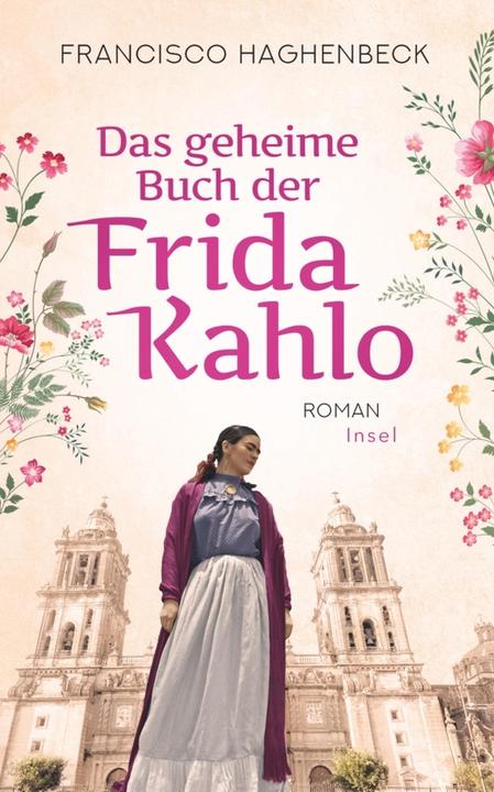 Produktbild Das geheime Buch der Frida Kahlo (Deutsch, Francisco Haghenbeck, 2020)