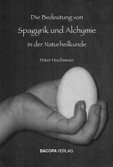 Produktbild Die Bedeutung von Spagyrik und Alchymie in der Naturheilkunde (Deutsch, Peter Hochmeier, 2012)