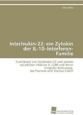 Actual product image Interleukin-22: ein Zytokin der IL-10-Interferon-Familie (German, Ellen Witte, 2011)
