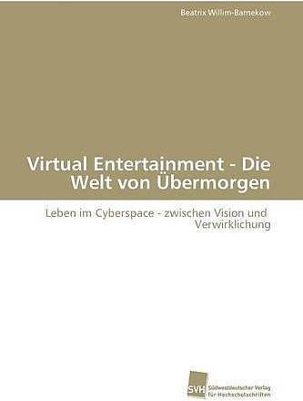 Actual product image Virtual Entertainment - The World of the Day After Tomorrow (German, Beatrix Willim-Barnekow, 2009)