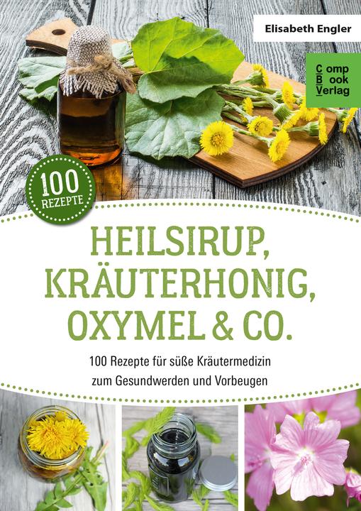 Produktbild Heilsirup, Kräuterhonig, Oxymel & Co (Deutsch, Elisabeth, Engler, 2021)