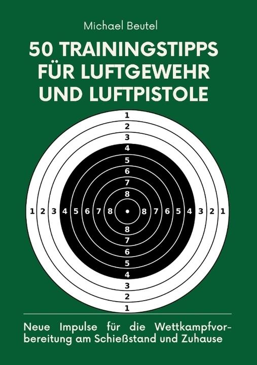 Produktbild Beutel:50 Trainingstipps für Luftgewehr (Michael Beutel, 2024)