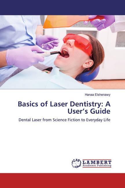 Produktbild Basics of Laser Dentistry: A User's Guide (Deutsch, Hanaa Elshenawy, 2019)