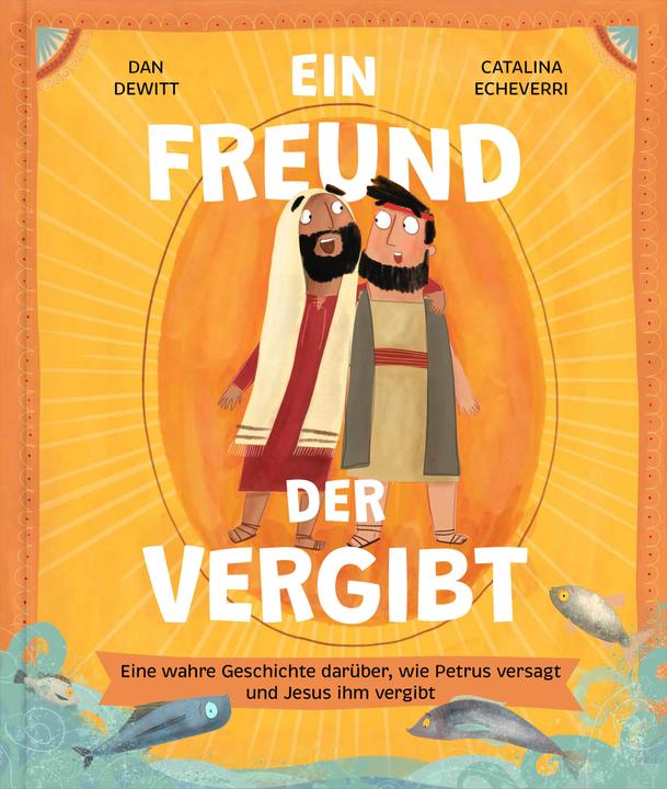Actual product image Ein Freund, der vergibt (Catalina Echeverri, Dan DeWitt, German)