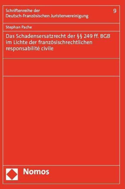 Produktbild Das Schadensersatzrecht der §§ 249 ff. BGB im Lichte der französischrechtlichen responsabilité (Deutsch, Stephan Pache, 2023)
