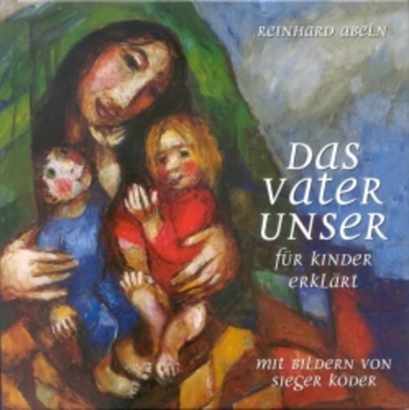 Produktbild Das Vaterunser für Kinder erklärt (Deutsch, Reinhard Abeln, 2004)