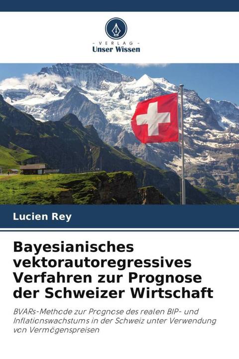 Immagine prodotto Bayesianisches vektorautoregressives Verfahren zur Prognose der Schweizer Wirtschaft (Tedesco, Lucien Rey, 2024)