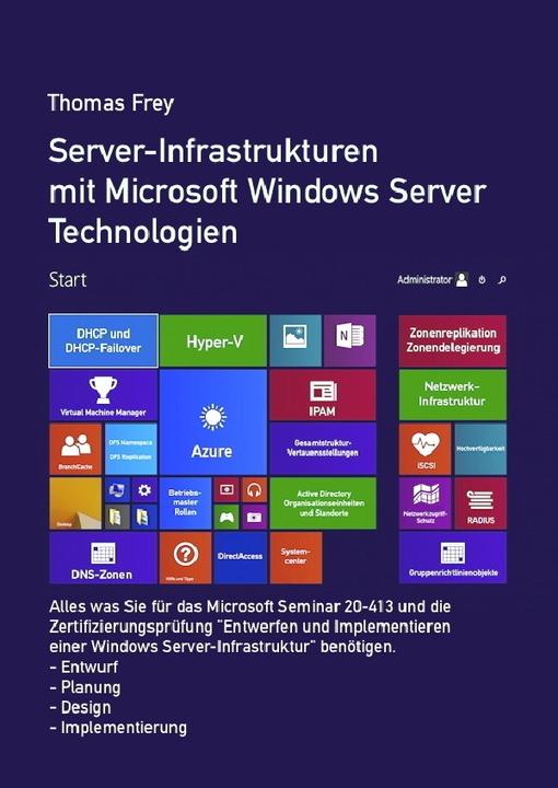 Immagine prodotto Server-Infrastrukturen mit Microsoft Windows Server Technologien (Tedesco, Thomas Frey, 2016)