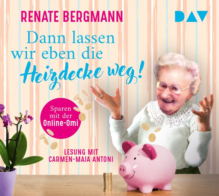 Produktbild Dann lassen wir eben die Heizdecke weg! Sparen mit der Online-Omi (Renate Bergmann, Carmen-Maja Antoni, Deutsch)