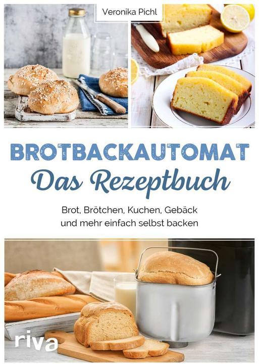 Produktbild Brotbackautomat – Das Rezeptbuch (Deutsch, Veronika Pichl, 2021)