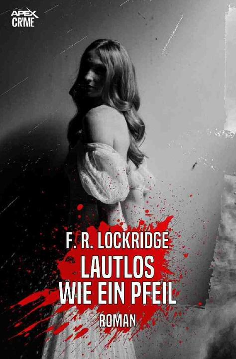 Produktbild Lautlos Wie Ein Pfeil (Deutsch, F. R. Lockridge, 2022)