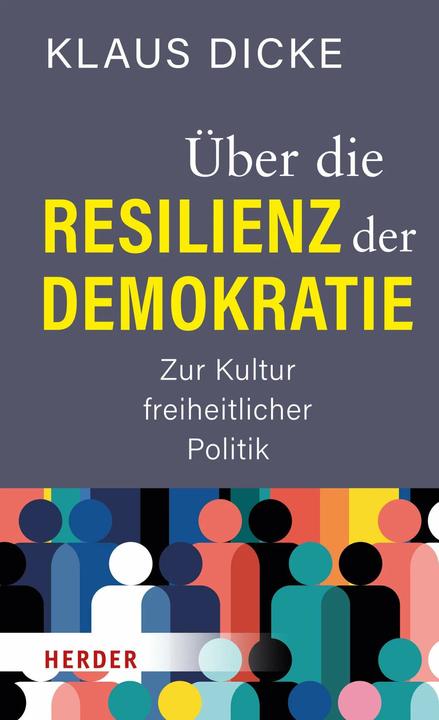 Über die Resilienz der Demokratie (Deutsch, Klaus Dicke, Bernhard Vogel, 2023)
