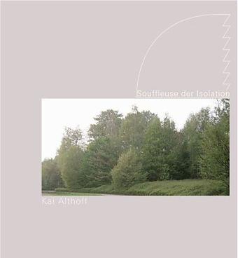 Kai Althoff - Souffleuse der Isolation (German/English) (German, Reputation, Beatrix, 2013)