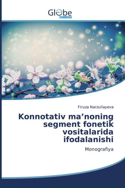 Produktbild Globeedit Konnotativ ma'noning segment fonetik vositalarida ifodalanishi (Firuza Narzullayeva, 2022)