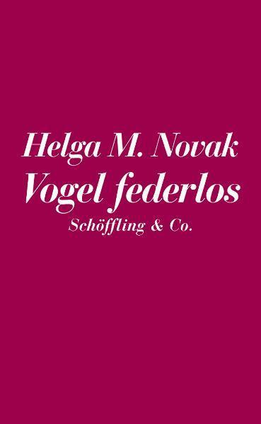 Produktbild Die Eisheiligen / Vogel federlos (Deutsch, Helga M Novak, 1998)