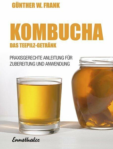 Produktbild Kombucha - Das Teepilz-Getränk (Deutsch, Günther W Frank, 2016)