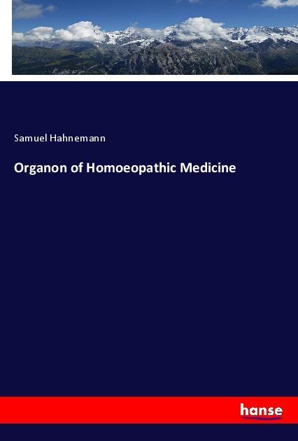 Produktbild Organon of Homoeopathic Medicine (Deutsch, Samuel Hahnemann, 2019)
