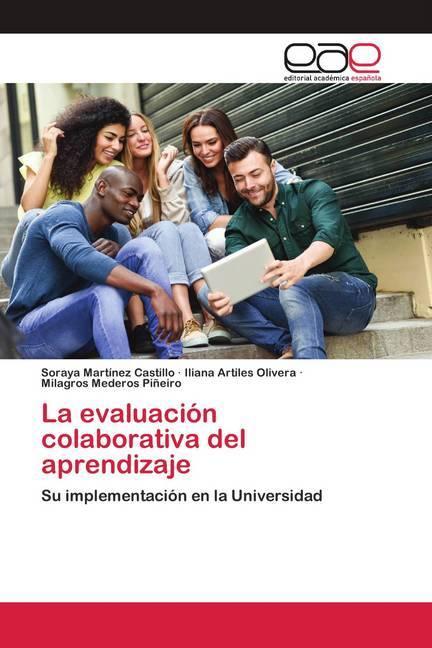 Actual product image La evaluación colaborativa del aprendizaje (Soraya Martínez Castillo, Milagros Mederos Piñeiro, Iliana Artiles Olivera, 2020)