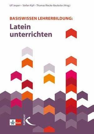 Immagine prodotto Basiswissen Lehrerbildung: Latein unterrichten (Tedesco, Ulf Jesper, Stefan Kipf, Thomas Riecke-Baulecke, 2021)