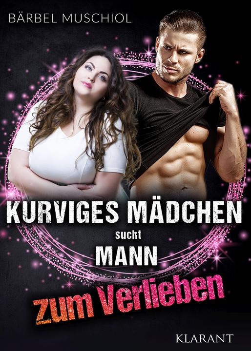 Actual product image Kurviges Mädchen sucht Mann zum Verlieben (German, Bärbel Muschiol, 2022)