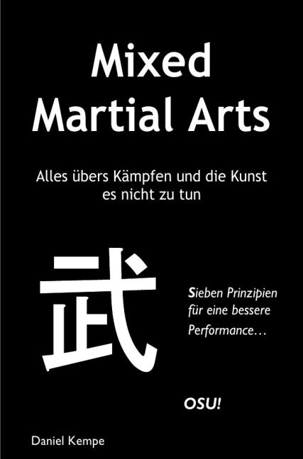 Actual product image Mixed Martial Arts - Alles übers Kämpfen und die Kunst es nicht zu tun (German, Daniel Kempe, 2014)