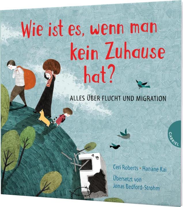 Produktbild Wie ist es, wenn man kein Zuhause hat? (Deutsch, Ceri Roberts, Jonas Bedford-Strohm, 2018)
