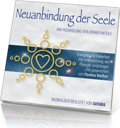 Produktbild NEUANBINDUNG DER SEELE. Rückholung verlorener Anteile (Sayama, Pavlina Klemm, Deutsch)