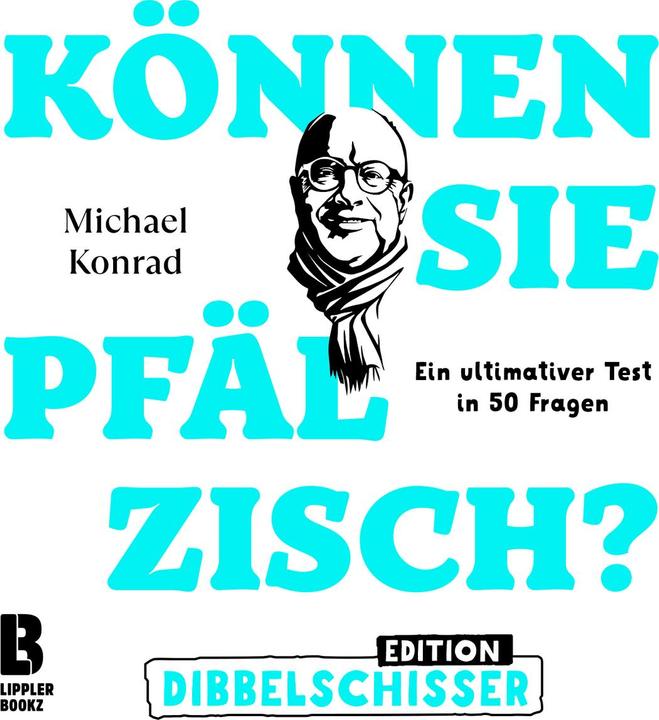 Produktbild Können Sie Pfälzisch - Edition Dibbelschisser (Deutsch, Uwe Herrmann, Michael Konrad, 2022)