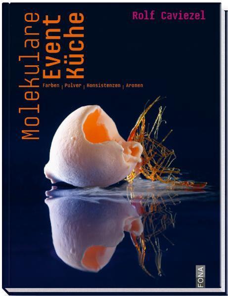 Image du produit Cuisine moléculaire événementielle (Allemand, Rolf Caviezel, 2009)