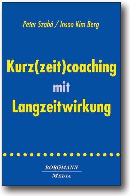 Produktbild Kurz(zeit)coaching mit Langzeitwirkung (Deutsch, Insoo Kim Berg, 2019)