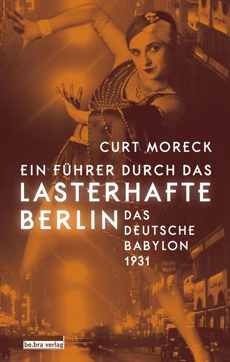 Produktbild Ein Führer durch das lasterhafte Berlin (Deutsch, Curt, Moreck, 2018)