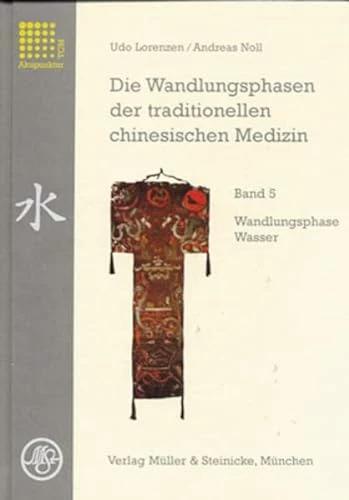 Produktbild Die Wandlungsphasen 5 der traditionellen chinesischen Medizin (Deutsch, Andreas Noll, Udo Lorenzen, Barbara Kirschbaum, 2000)