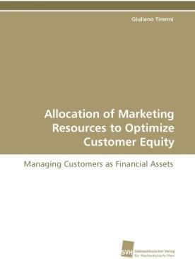 Produktbild Allocation of Marketing Resources to Optimize Customer Equity (Giuliano Tirenni, 2008)