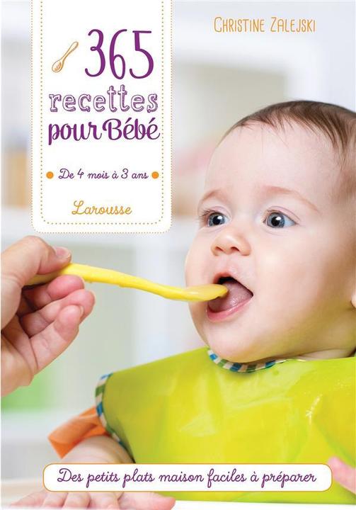 Image du produit Larousse pratique 365 recettes pour bébé, de 4 mois à 3 ans (Français, Zalejski Christine, 2017)