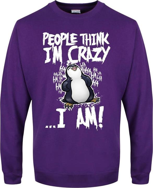 Psycho Penguin People Think I'm Crazy Sweatshirt