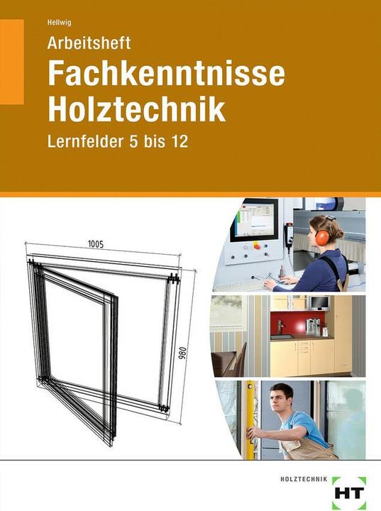 Image du produit Arbeitsheft Fachkenntnisse Holztechnik (Allemand, Uwe Hellwig, 2017)